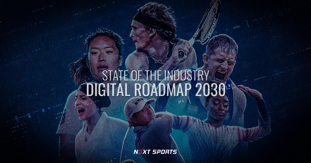 Sports Roadmap REPORT: State of the Industry | Digital Roadmap 2030 - N3XT SPORTS
